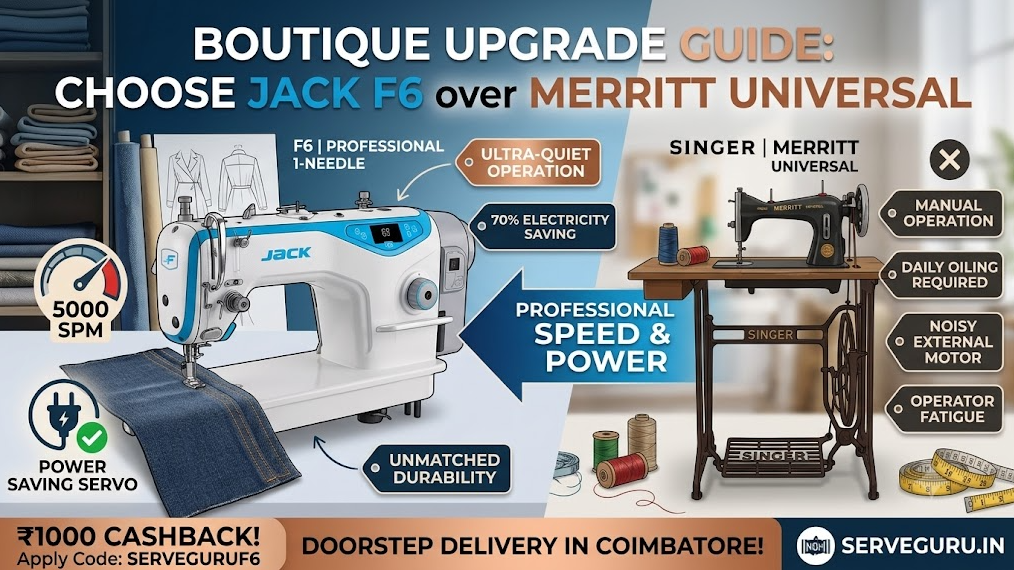 Why Choose Jack F6 Over Merritt Universal? The Ultimate Machine Upgrade Guide for Coimbatore Boutiques & Tailoring Shops